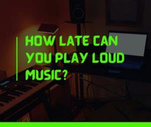 How Late Can You Play Loud Music: A Multi-Layered Discussion